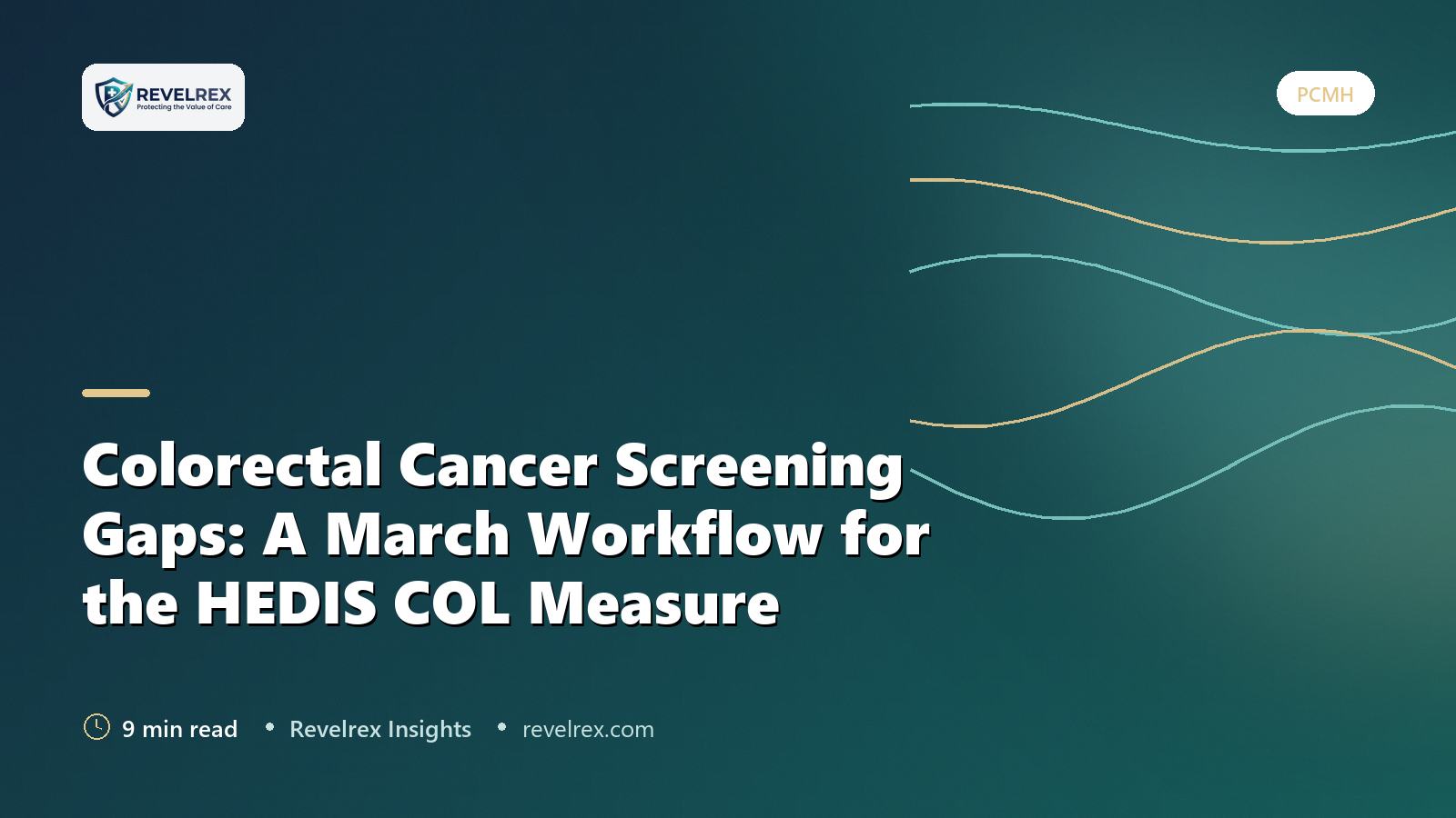 Colorectal Cancer Screening Gaps: A March Workflow for the HEDIS COL Measure