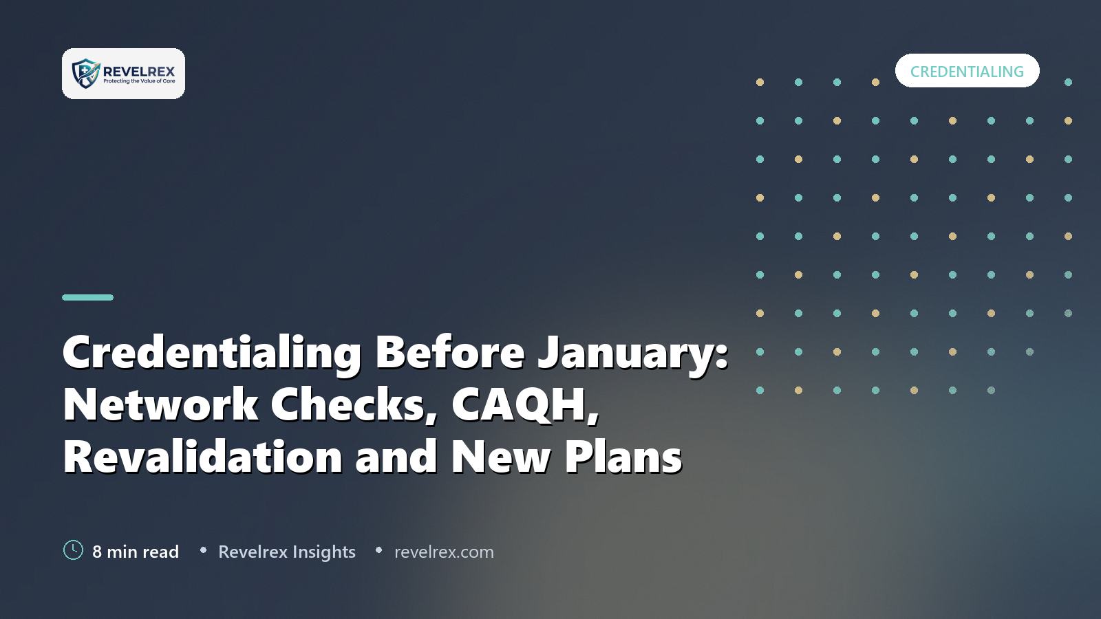 Credentialing Before January: Network Checks, CAQH, Revalidation and New Plans