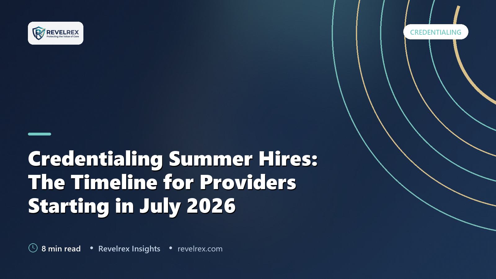 Credentialing Summer Hires: The Timeline for Providers Starting in July 2026