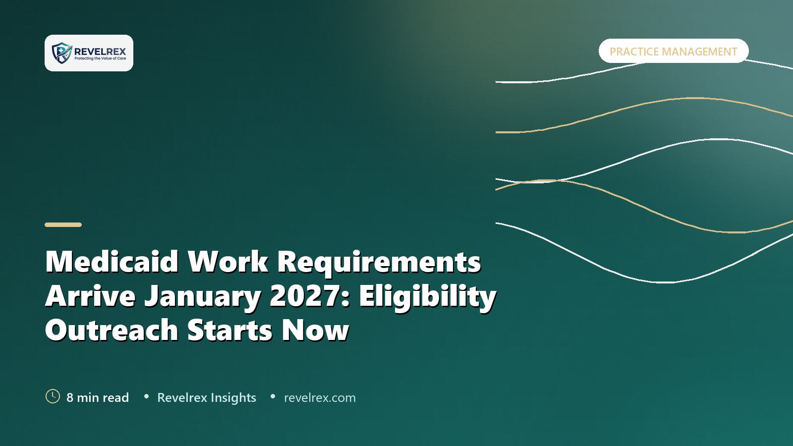 Medicaid Work Requirements Arrive January 2027: Eligibility Outreach Starts Now