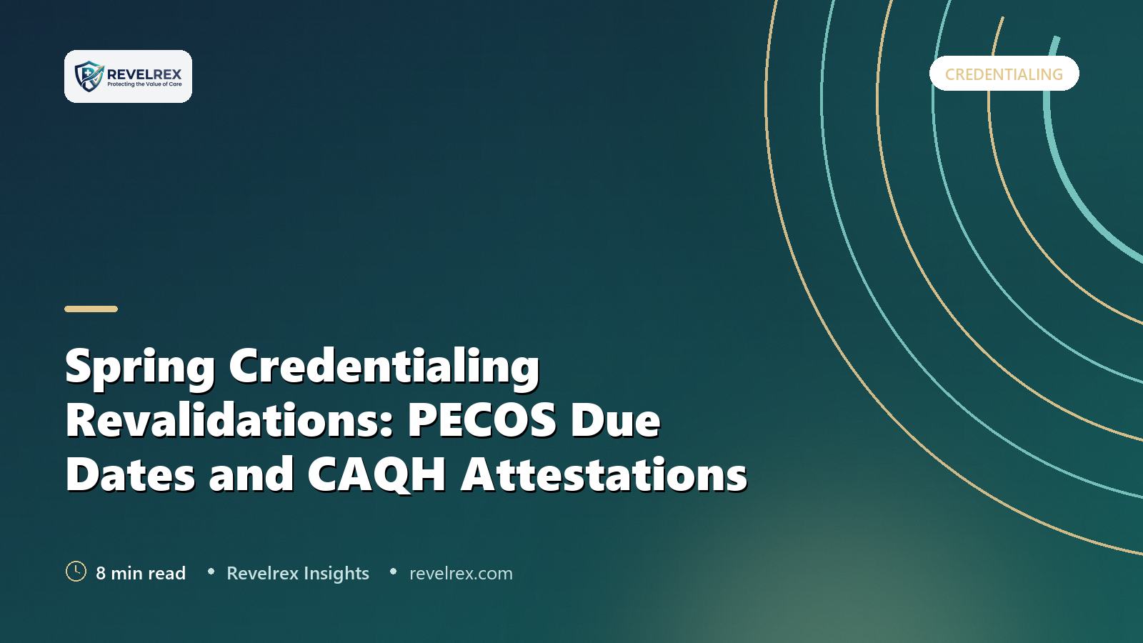 Spring Credentialing Revalidations: PECOS Due Dates and CAQH Attestations